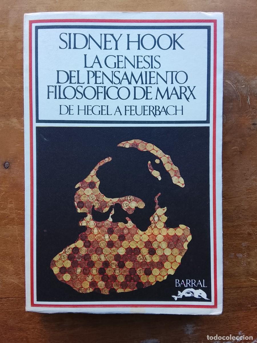 Libros de segunda mano: Sidney Hook, La G&eacute;nesis del pensamiento filos&oacute;fico de Marx, de Hegel a Feuerbach