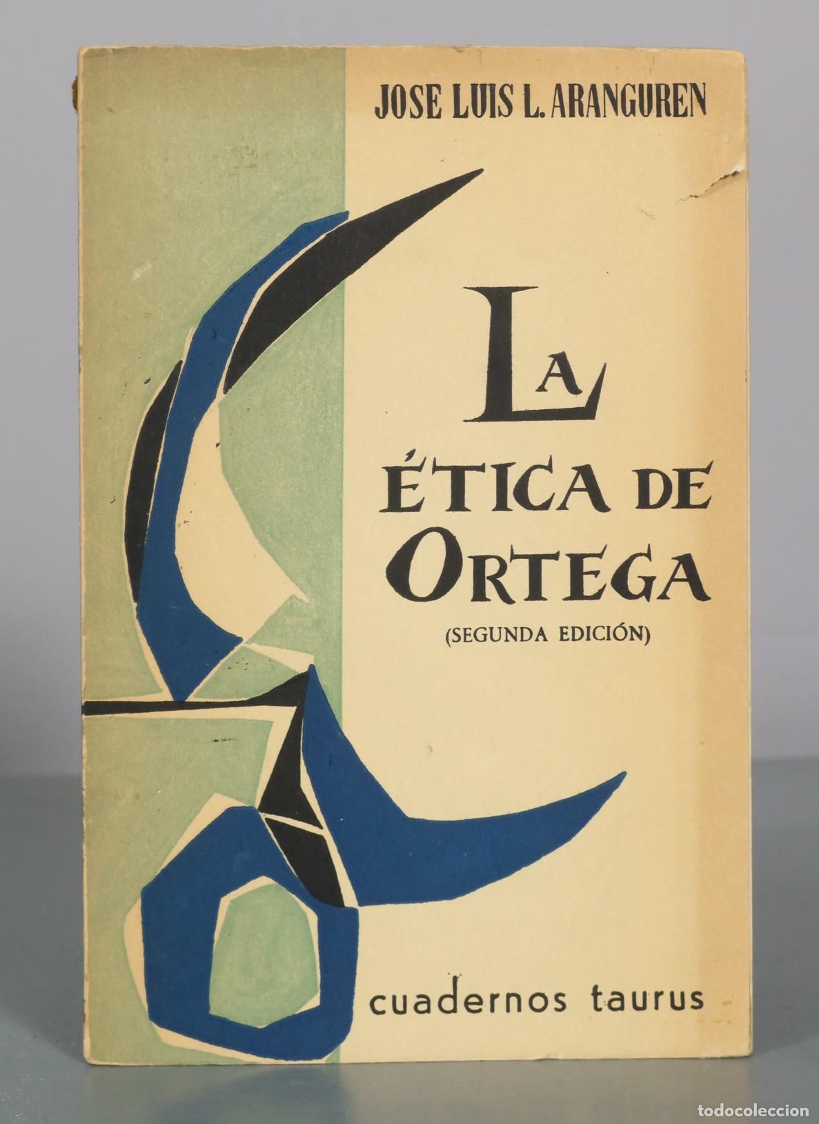 Libros de segunda mano: La &eacute;tica de Ortega - Jose Luis L. Aranguren - Segunda edici&oacute;n - Cuadernos Taurus