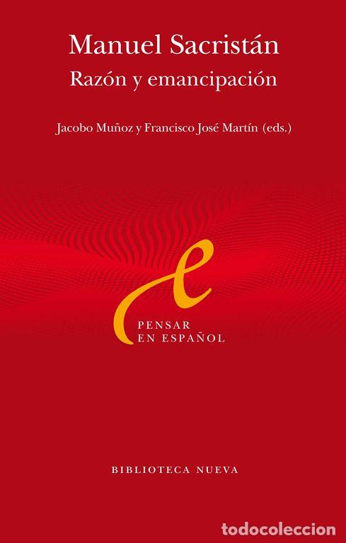 Libros de segunda mano: MANUEL SACRIST&Aacute;N. Raz&oacute;n y emancipaci&oacute;n. - MU&Ntilde;OZ VEIGA, JACOBO.