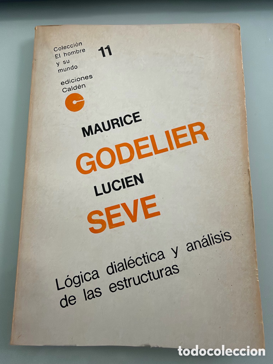 Libros de segunda mano: L&oacute;gica dial&eacute;ctica y an&aacute;lisis de las estructuras. Maurice Godelier. Ediciones Calden. 1973