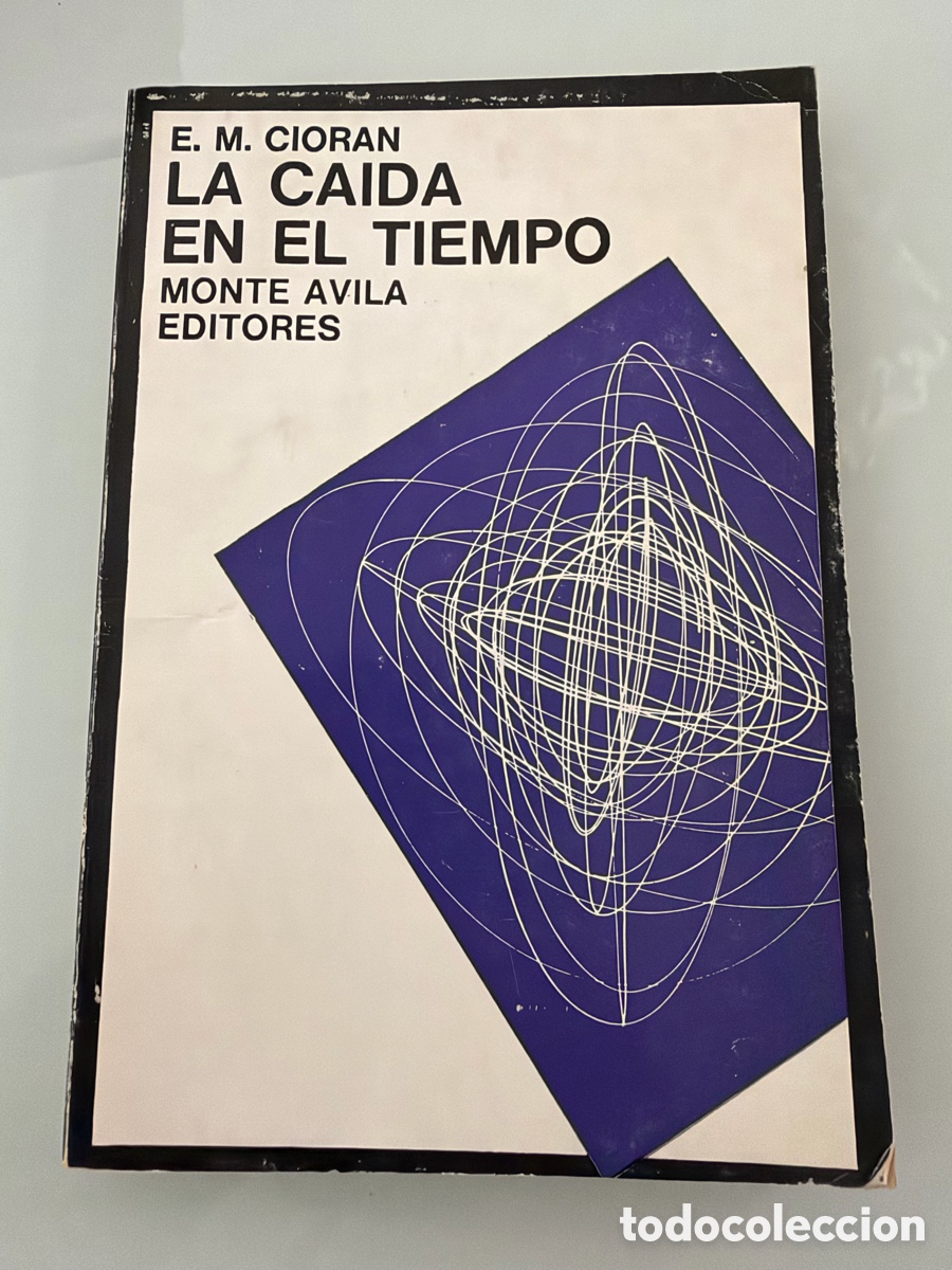 Libros de segunda mano: La ca&iacute;da en el tiempo. E.M.Cioran. Monte &Aacute;vila Editores.