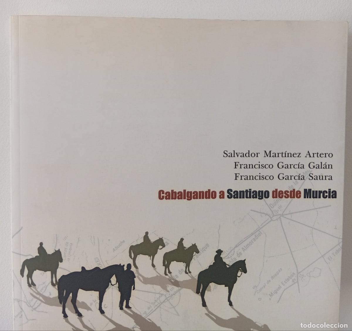 Libros de segunda mano: Cabalgando a Santiago desde Murcia