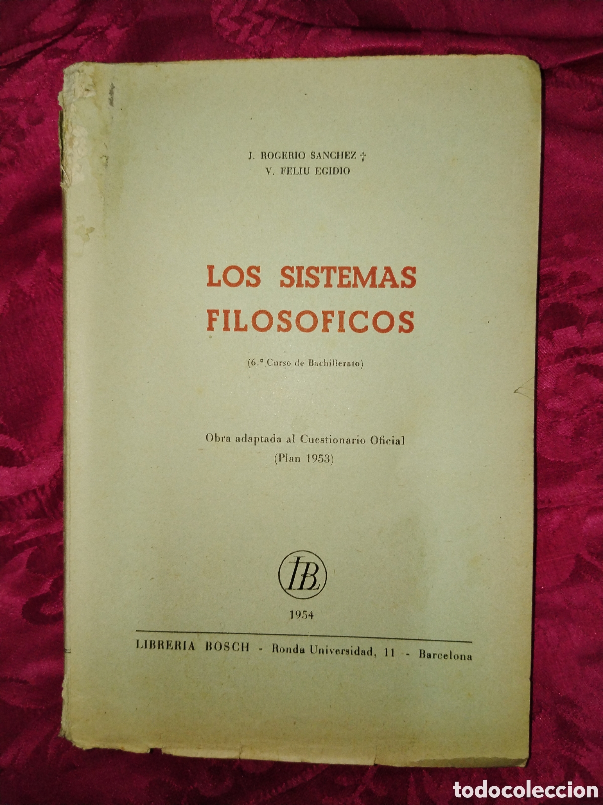 Libros de segunda mano: Los sistemas filos&oacute;ficos. Bachillerato. Rogelio. Feliu. 1954