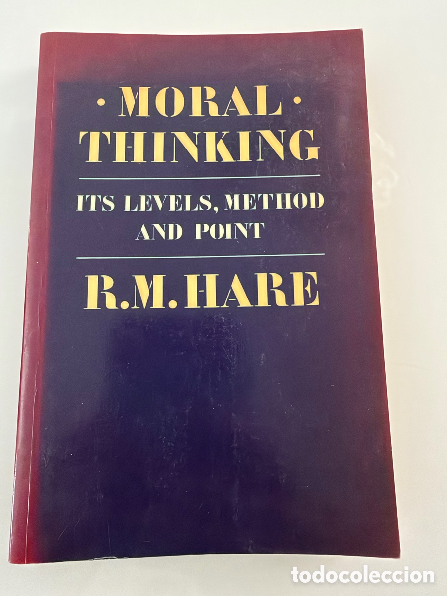 Libros de segunda mano: Moral Thinking. R M Hare. Its Levels, method and point. Libro en ingl&eacute;s Oxford 1981