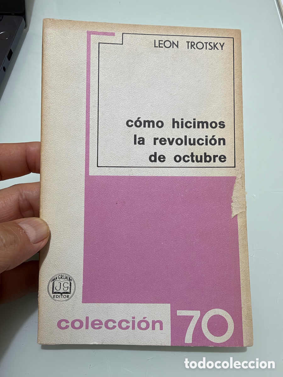 Libros de segunda mano: Como hicimos la revoluci&oacute;n de octubre. Le&oacute;n Trotsky. Colecci&oacute;n 70. Editorial Grijalbo 1929