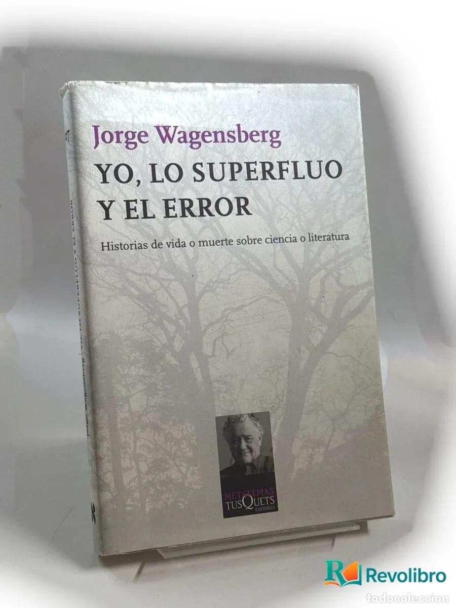 Libros de segunda mano: Yo, lo superfluo y el error - 1&ordf; edici&oacute;n - Jorge Wagensberg
