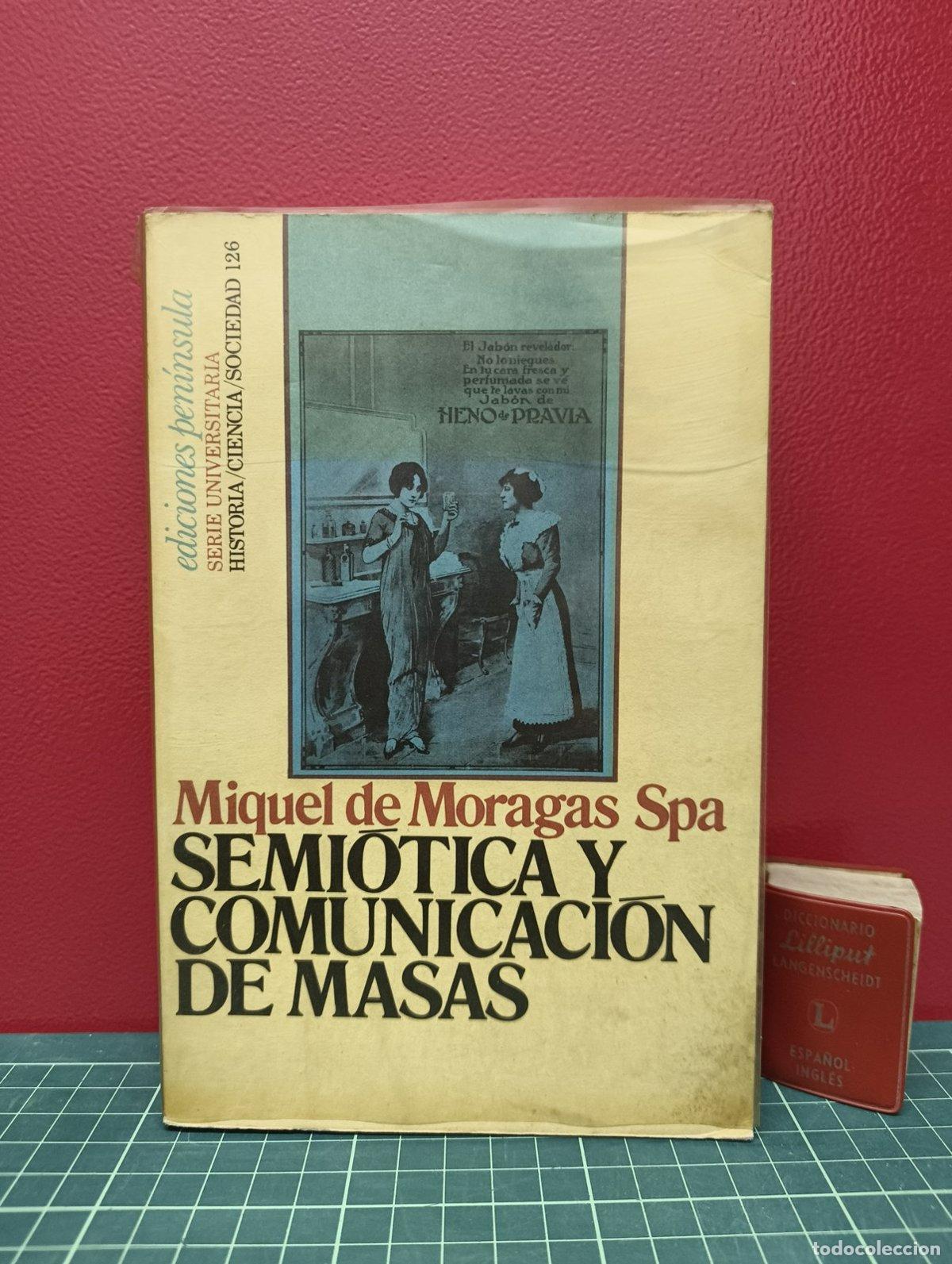 Gebrauchte B&uuml;cher: Semi&oacute;tica y comunicaci&oacute;n de masas - Miquel de Moragas Spa