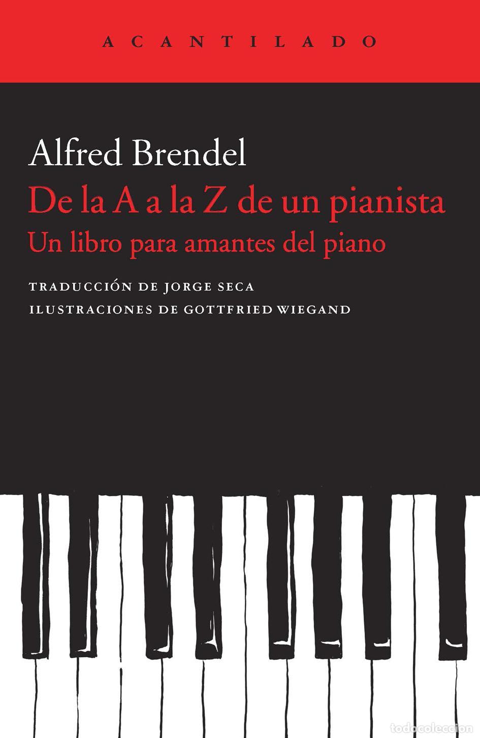 Second hand books: De la A a la Z de un pianista. Un libro para amantes del piano. - Brendel, Alfred.