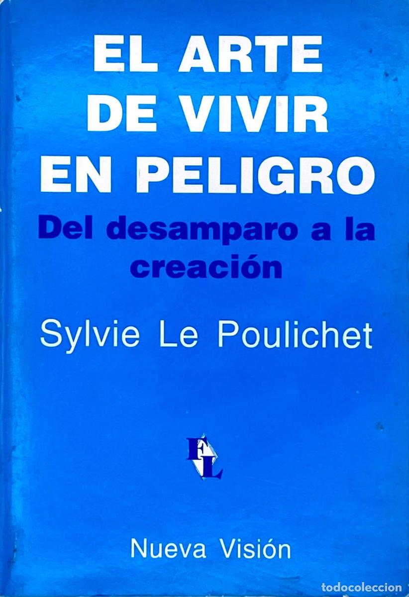 Second hand books: EL ARTE DE VIVIR EN PELIGRO. Sylvie Le Poulichet - Sylvie Le Poulichet