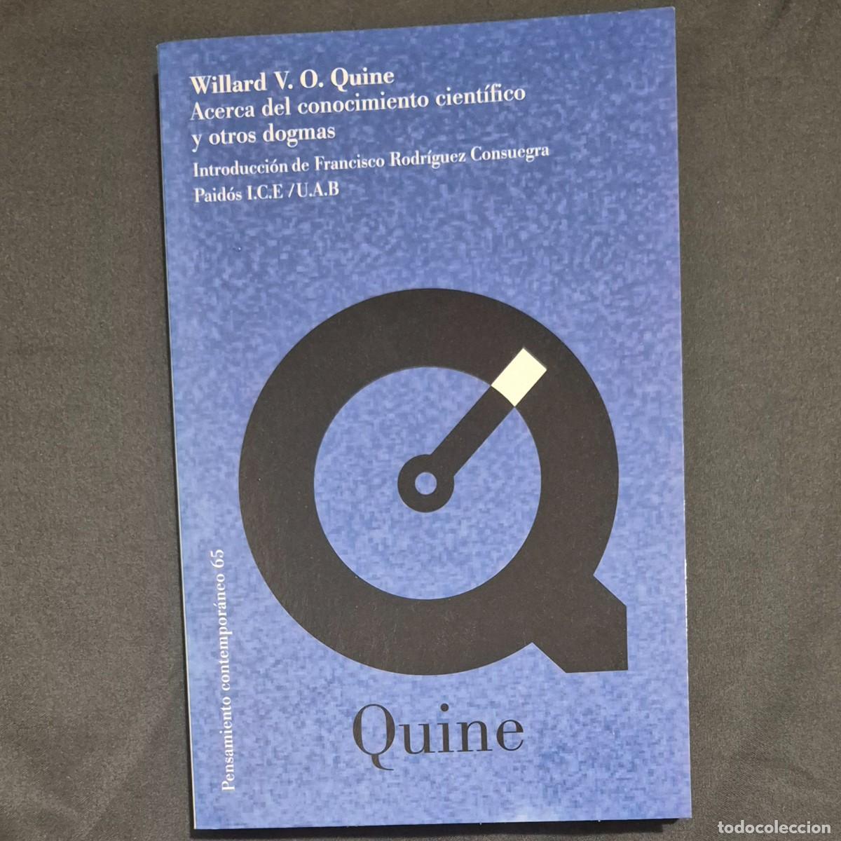 Libros de segunda mano: ACERCA DEL CONOCIMIENTO CIENT&Iacute;FICO Y OTROS DOGMAS - WILLARD V.O. QUINE (1a EDICI&Oacute;N)