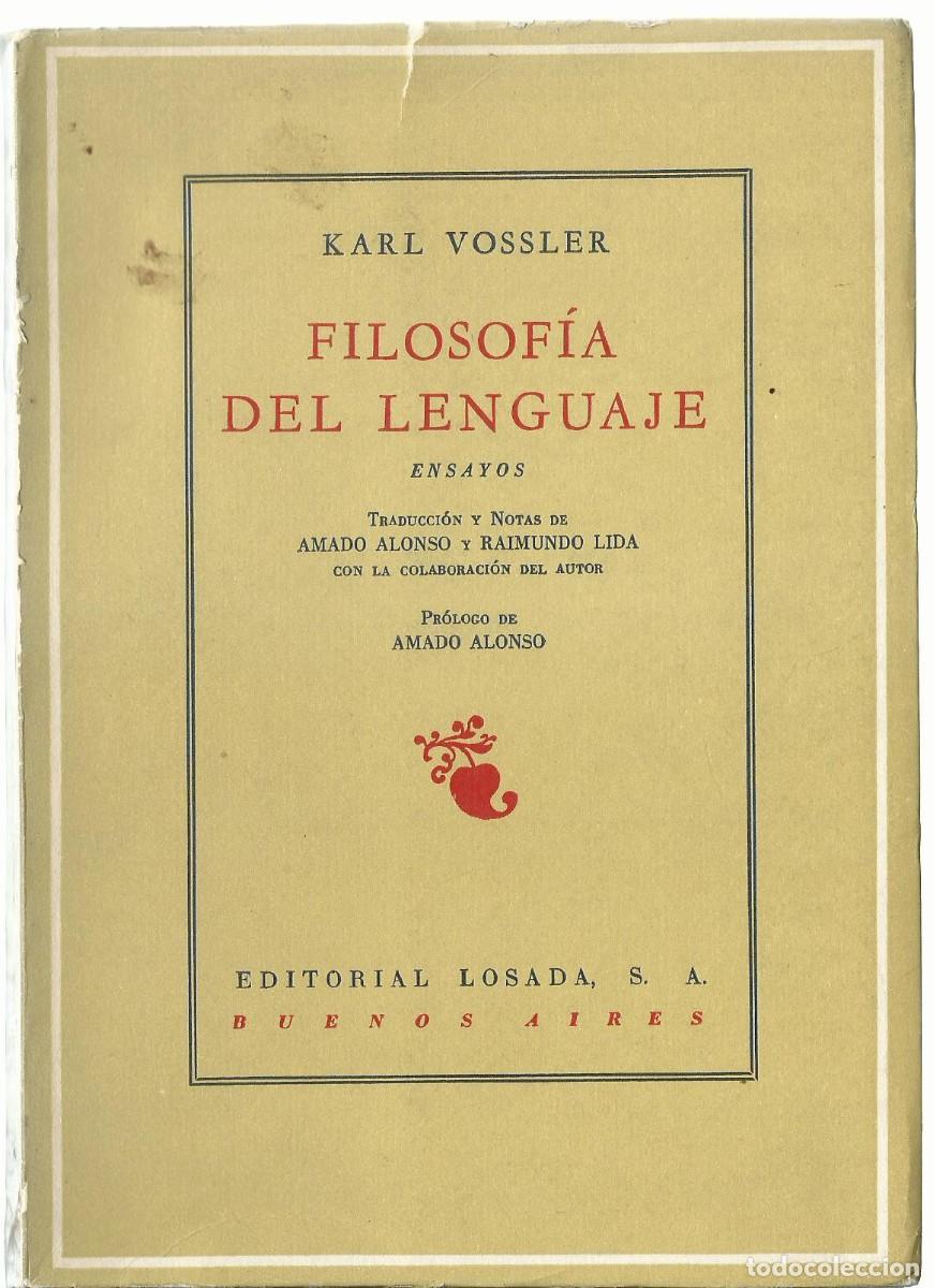Livres d'occasion: Karl VOSSLER : Filosof&iacute;a del lenguaje. (Traducci&oacute;n de Amado Alonso. Ed. Losada, Buenos Aires, 1968)