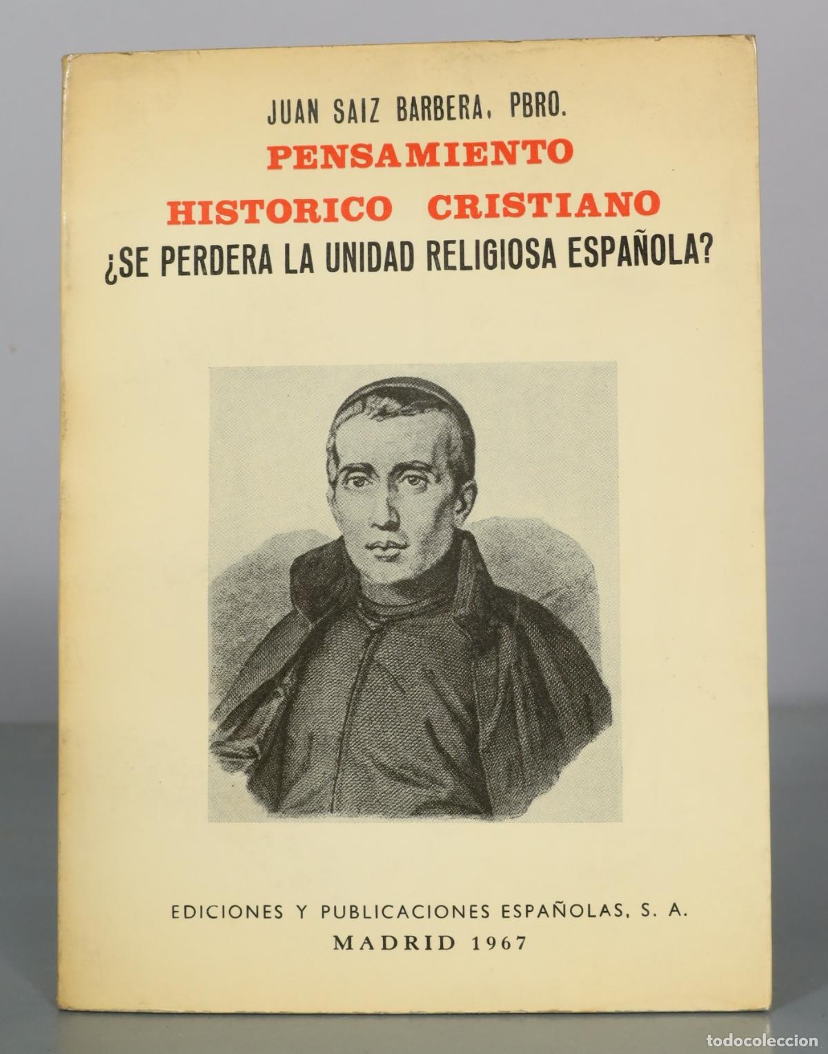Livres d'occasion: Pensamiento Historico Cristiano - Se Perdera La Unidad Religiosa Espanola - DEDICADO AUTOGRAFO AUTOR