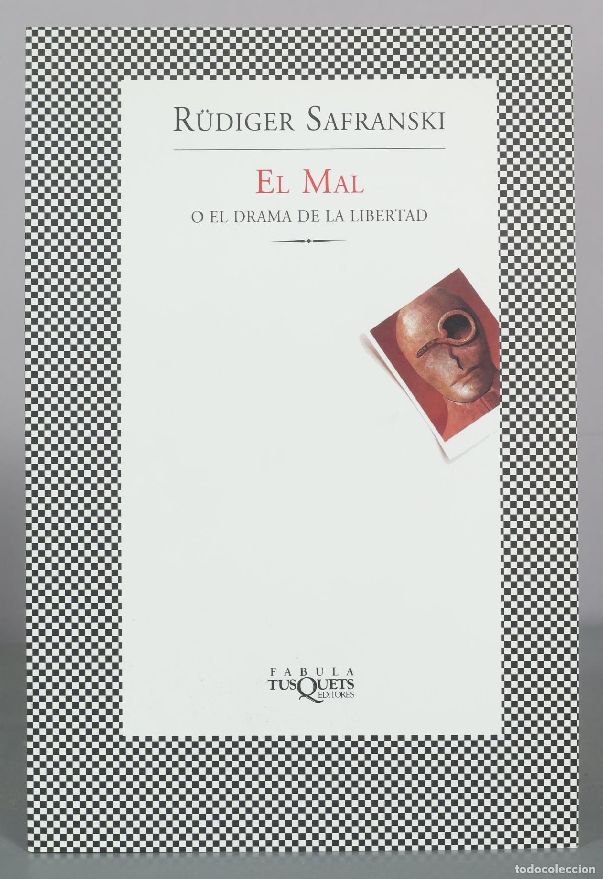 Libri di seconda mano: El mal o el drama de la libertad - R&uuml;diger Safranski - Tusquets Editores