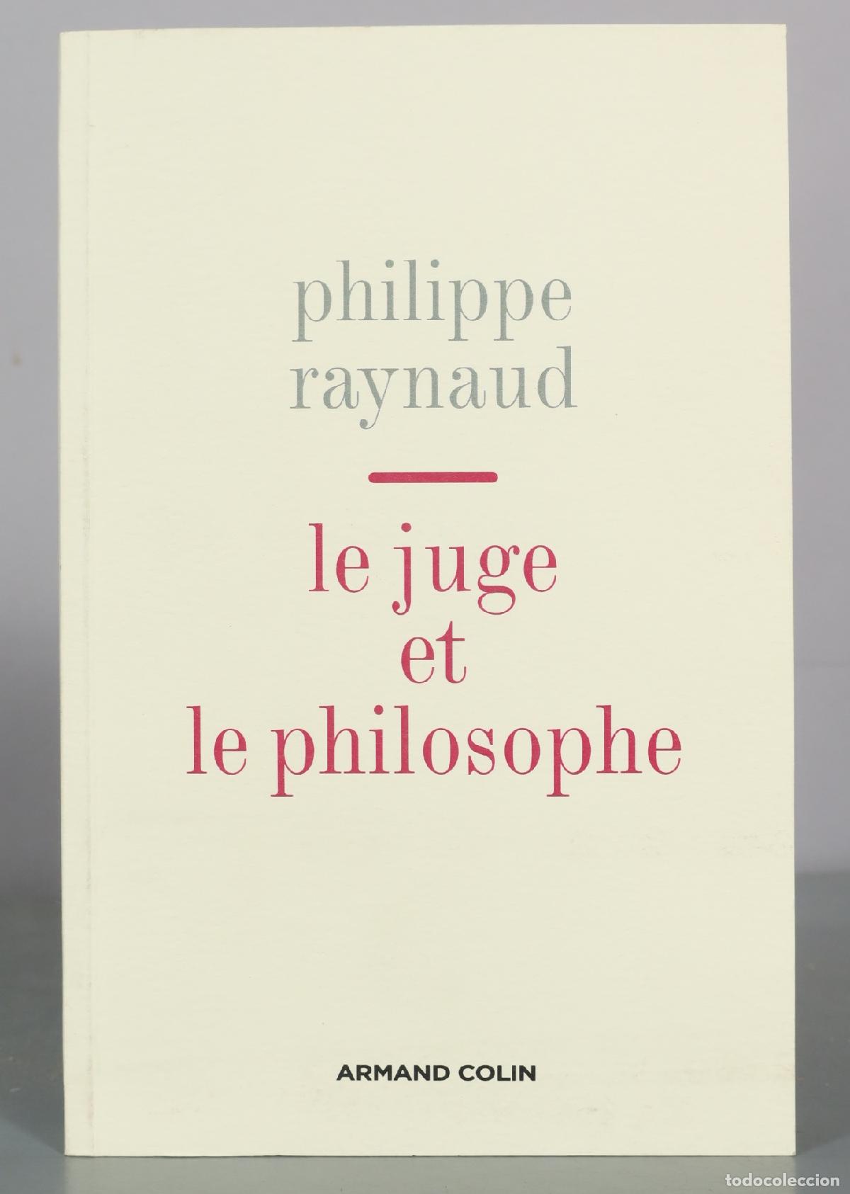 Livros em segunda m&atilde;o: Le Juge et le Philosophe - Philippe Raynaud - Armand Colin
