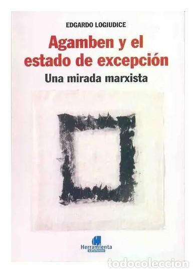 Livres d'occasion: Edgardo Logiudice &ndash; Agamben y el estado de excepci&oacute;n, una mirada marxista &ndash; 2007 LM