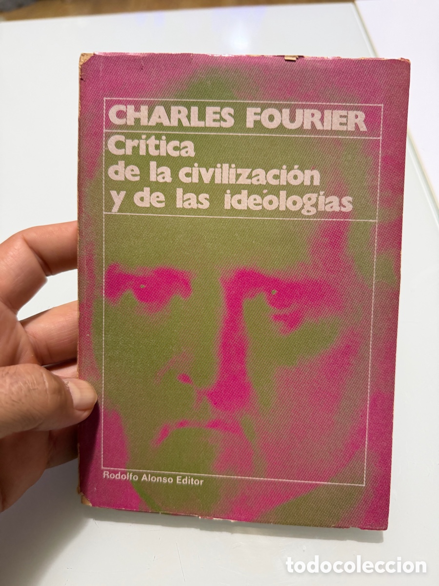 Livres d'occasion: Cr&iacute;tica de las civilizaciones y de las ideolog&iacute;as. Charles Fourier. Rodolfo Alonso editor, 1 ed 1973