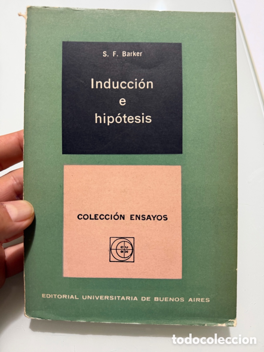 Libros de segunda mano: Inducci&oacute;n e hip&oacute;tesis. A. F. Barker. Colecci&oacute;n Ensayos, Editorial Universitaria B. Aires 1963