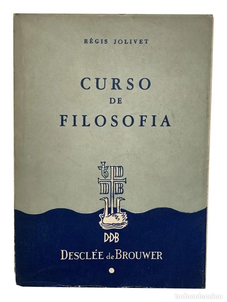 Libros de segunda mano: R&eacute;gis Jolivet &ndash; Curso de filosof&iacute;a &ndash; Descl&eacute;e de Brouwer / Club de Lectores LM