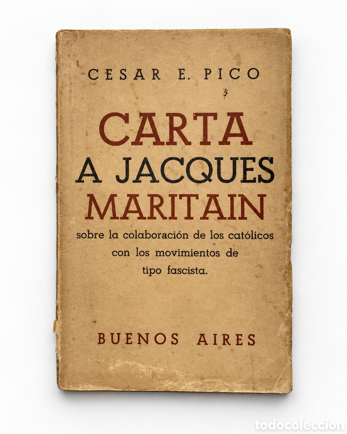 Libros de segunda mano: C&eacute;sar E. Pico &ndash; Carta a Jacques Maritain. Sobre la colaboraci&oacute;n de los cat&oacute;licos con... - LMD