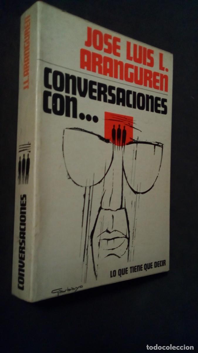 Libros de segunda mano: Jose Luis L. ARANGUREN: Conversaciones con... 1&ordf; ed. Madrid. 1976-MUY BUEN ESTADO