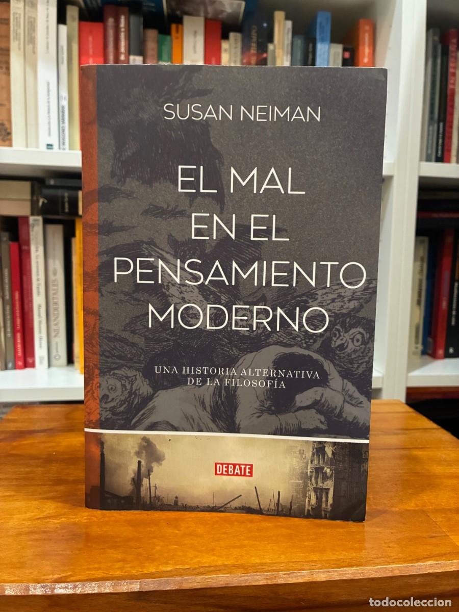 Libros de segunda mano: El mal en el pensamiento moderno. Una historia alternativa de la filosof&iacute;a. Susan Neiman. Debate