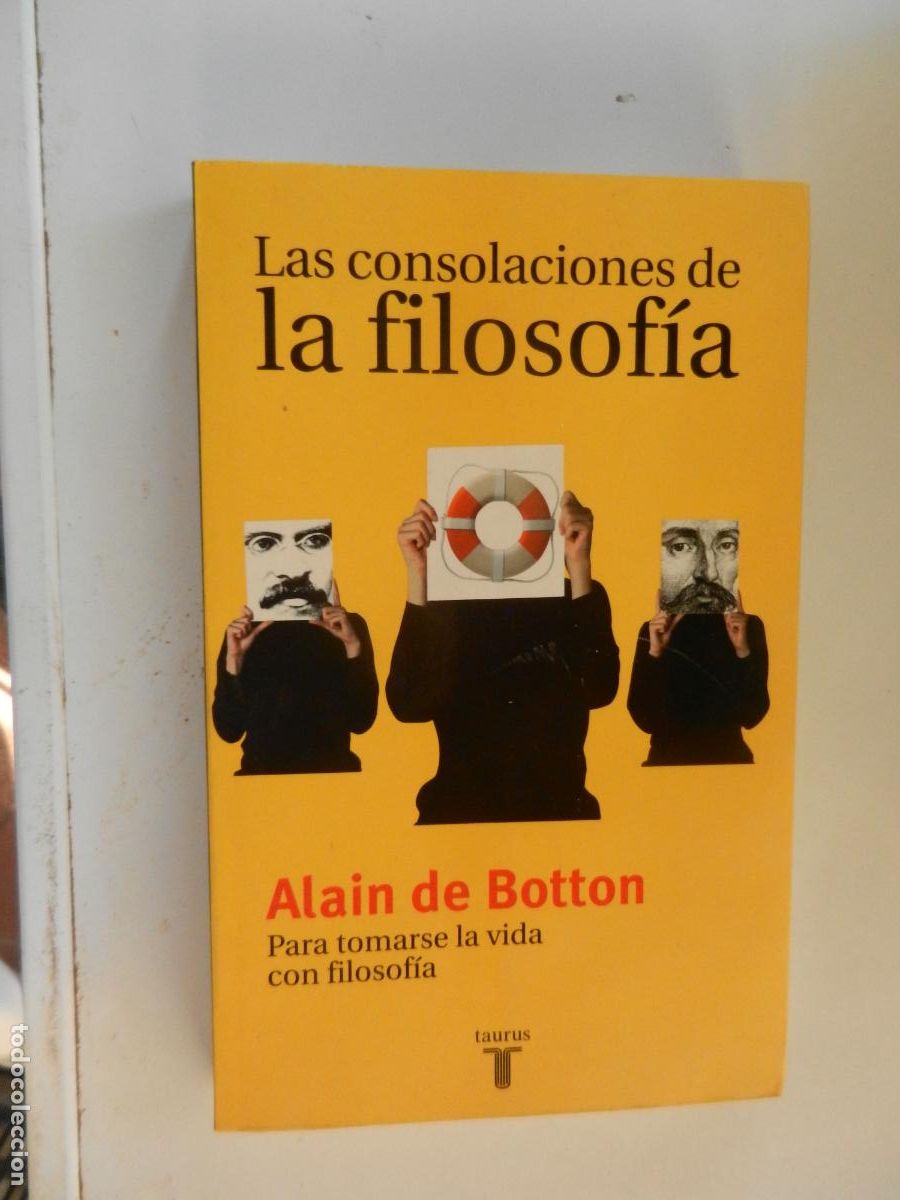 Libros de segunda mano: LAS CONSOLACIONES DE LA FILOSOF&Iacute;A - ALAIN DE BOTTON - TAURUS 2001