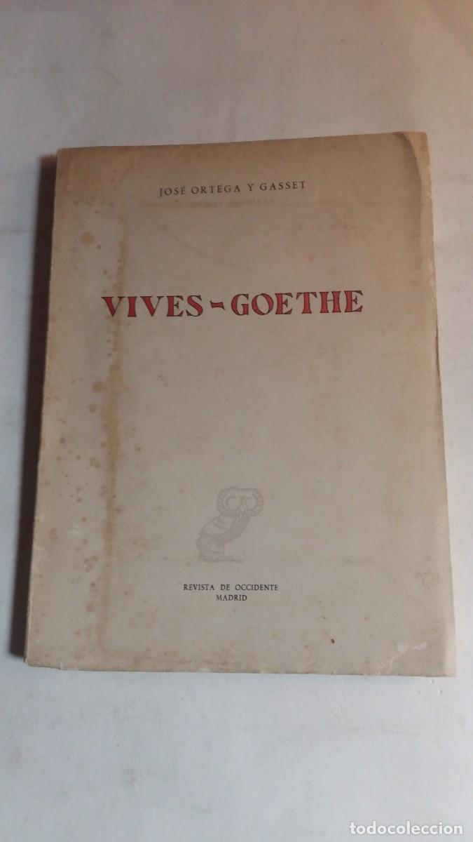 Libros de segunda mano: Jos&eacute; Ortega y Gasset, Obras In&eacute;ditas, Vives-Goethe (Conferencias), Revista de Occidente