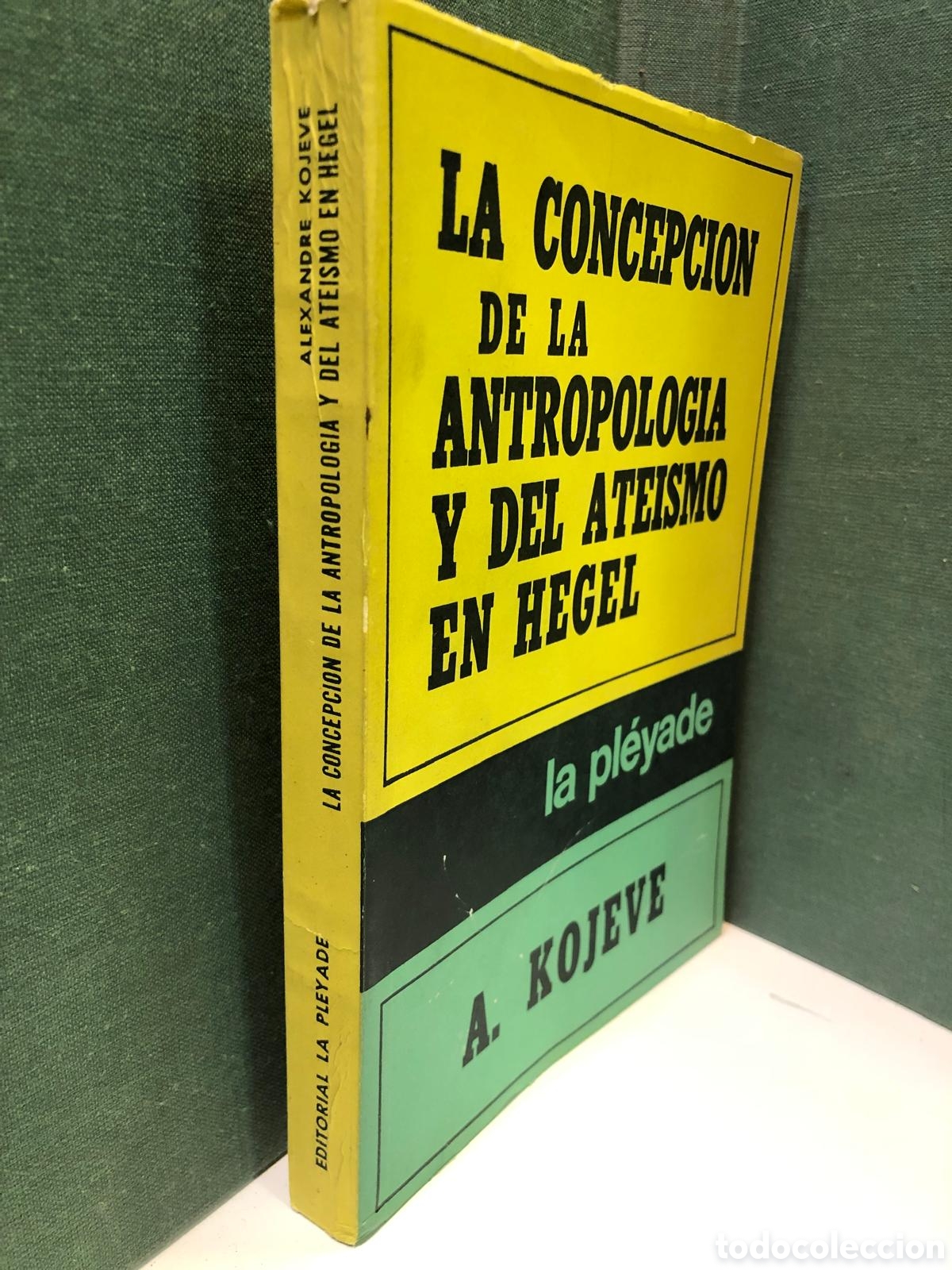 Libros de segunda mano: La concepci&oacute;n de la antropolog&iacute;a y del ate&iacute;smo en Hegel - A. Koj&egrave;ve