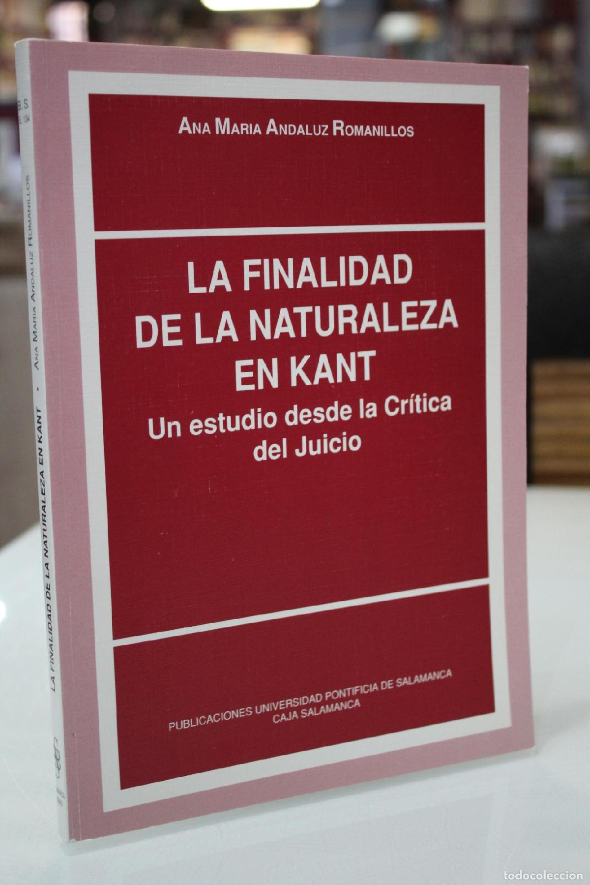 Libros de segunda mano: La finalidad de la naturaleza en Kant - Andaluz Romanillos, Ana Mar&iacute;a