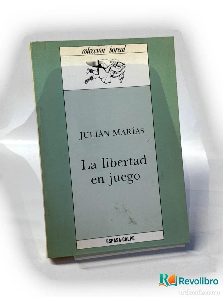 Libros de segunda mano: La libertad en juego - 1&ordf; edici&oacute;n - Juli&aacute;n Mar&iacute;as