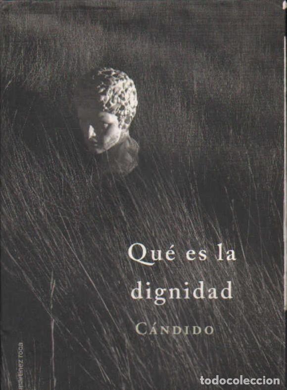 Libros de segunda mano: QU&Eacute; ES LA DIGNIDAD. C&Aacute;NDIDO. A-FIL-1333
