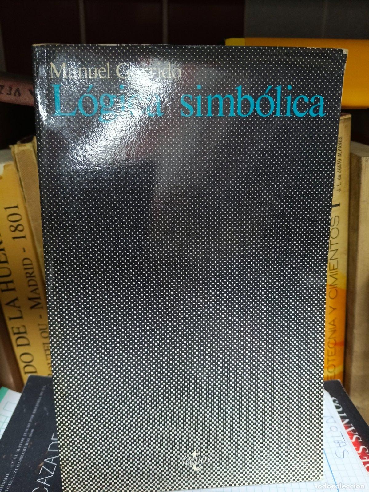 Libros de segunda mano: L&oacute;gica simb&oacute;lica | Manuel Garrido | Editorial Tecnos | 1983