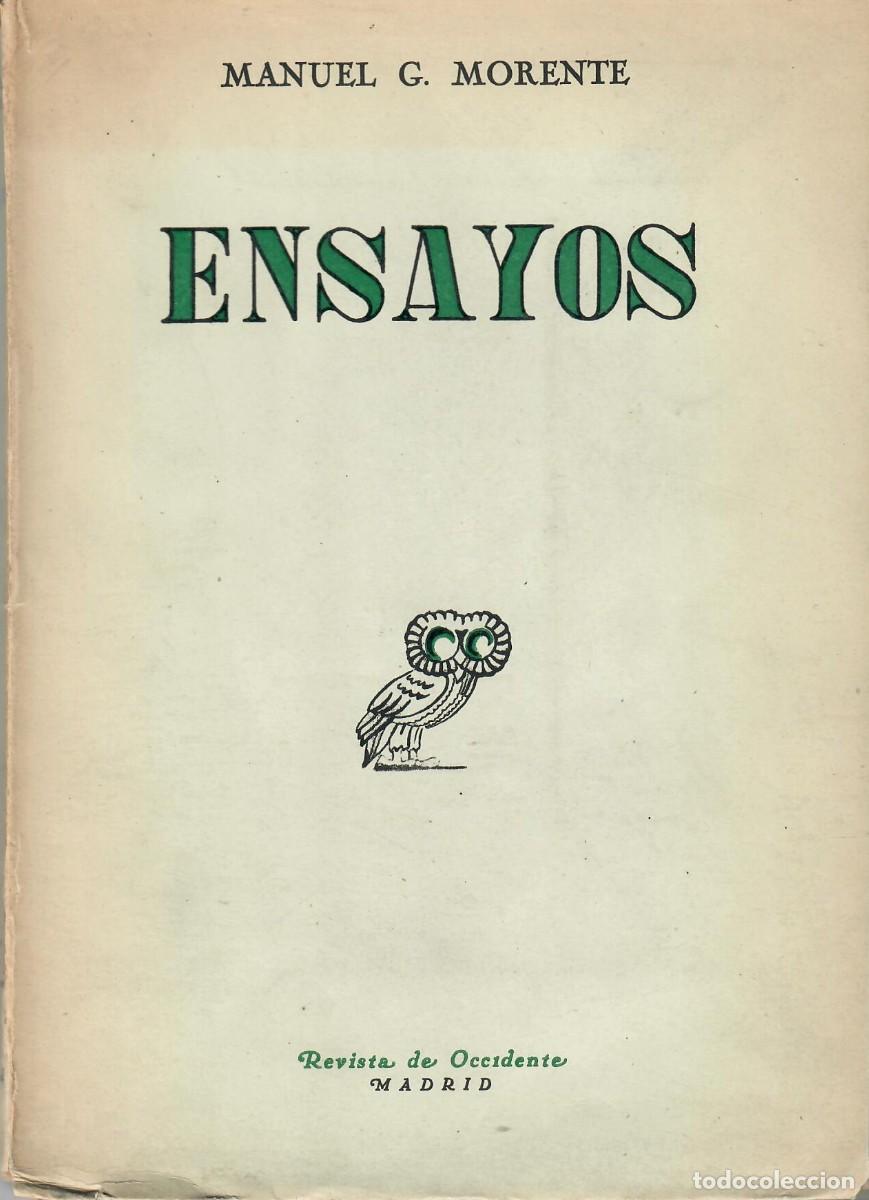 Libros de segunda mano: DOS LIBROS DE GARC&Iacute;A MORENTE: ENSAYOS (1945) + ESCRITOS DESCONOCIDOS E IN&Eacute;DITOS