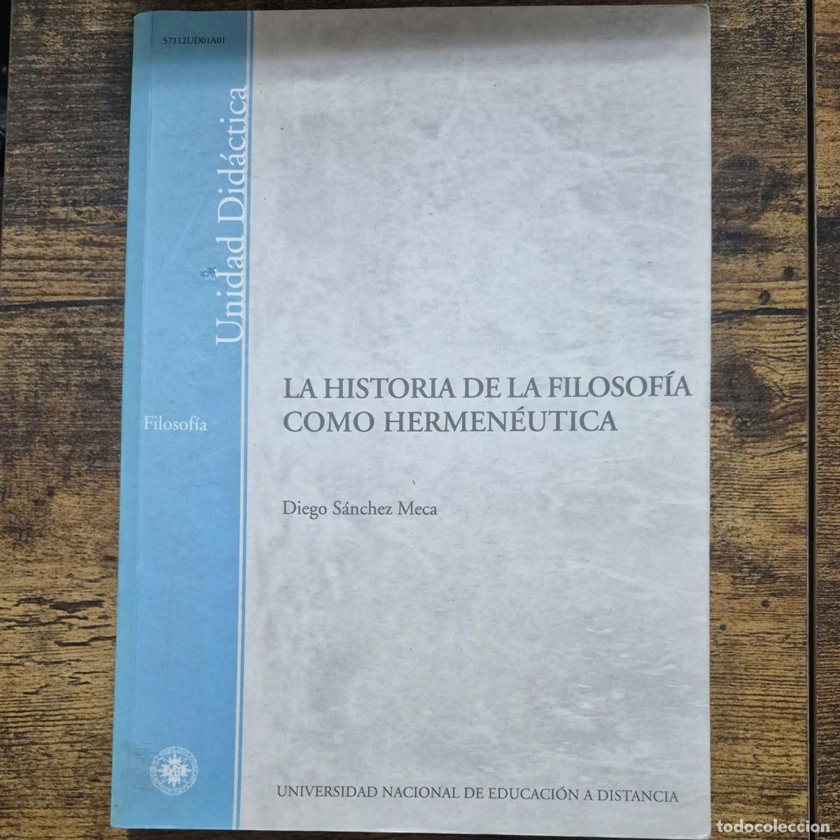 Libros de segunda mano: LA HISTORIA DE LA FILOSOF&Iacute;A COMO HERMEN&Eacute;UTICA - DIEGO S&Aacute;NCHEZ MECA (1a EDICI&Oacute;N)