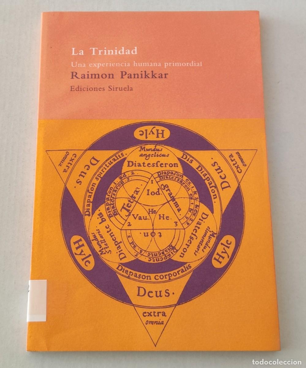 Libros de segunda mano: LA TRINIDAD: UNA EXPERIENCIA HUMANA PRIMORDIAL - RAIMON PANIKKAR - SIRUELA (FILOSOF&Iacute;A / TEOLOG&Iacute;A)