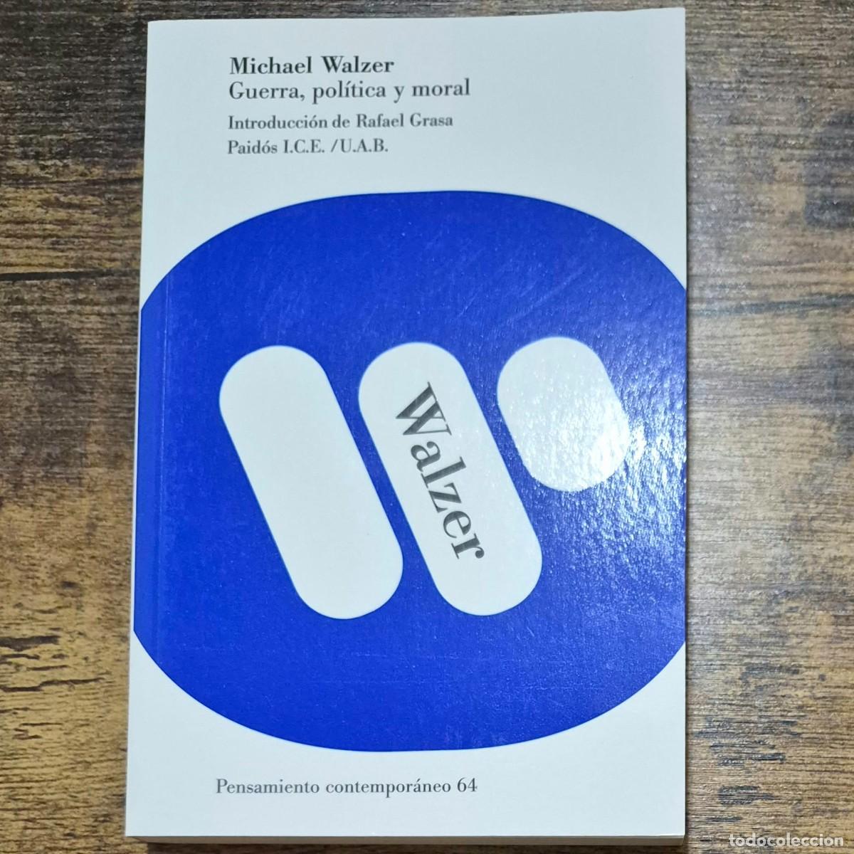 Libros de segunda mano: GUERRA, POL&Iacute;TICA Y MORAL - MICHAEL WALZER