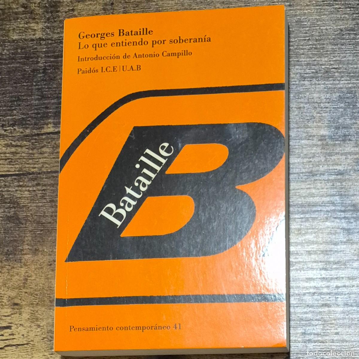 Libros de segunda mano: LO QUE ENTIENDO POR SOBERAN&Iacute;A - GEORGES BATAILLE (1a EDICI&Oacute;N)