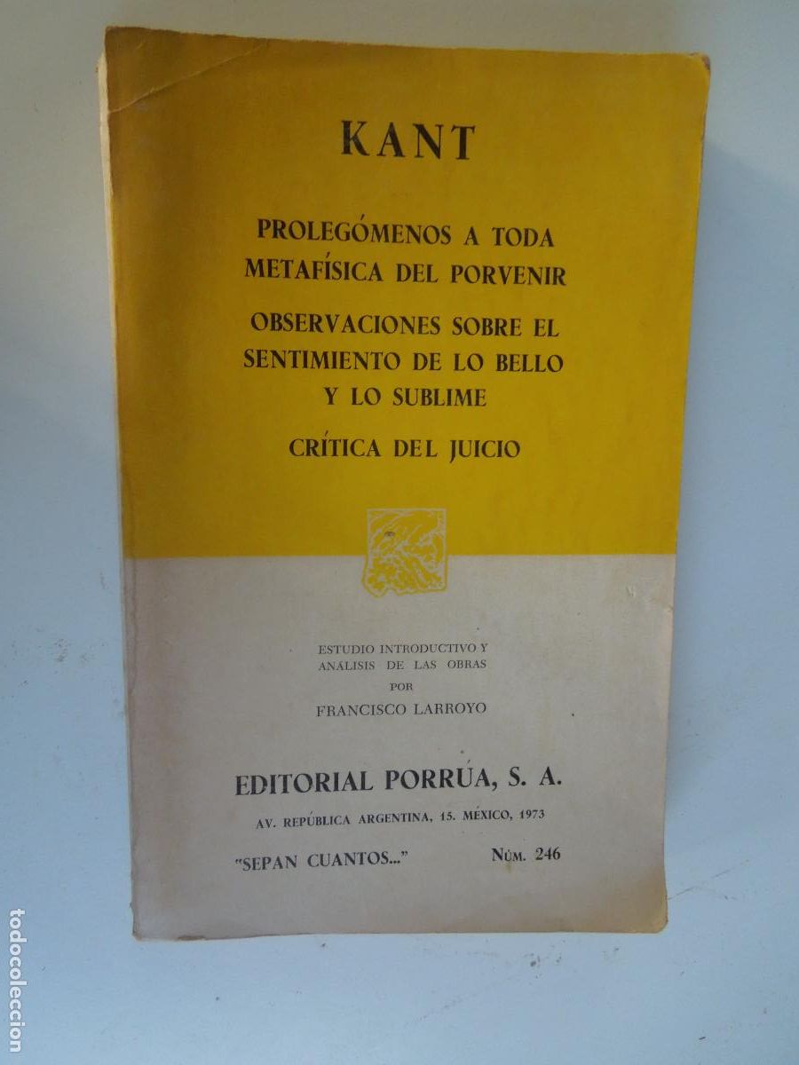 Libros de segunda mano: KANT - PROLEG&Oacute;MENOS A TODA METAF&Iacute;SICADEL PORVENIR - SEPAN CUANTOS N&ordm; 246 - EDITORIAL PORR&Uacute;A 1973.
