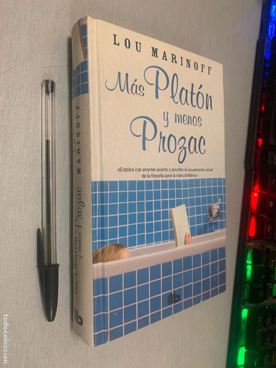 Libros de segunda mano: M&Aacute;S PLAT&Oacute;N Y MENOS PROZAC / LOU MARINOFF / EDICIONES B BOLSILLO 2013