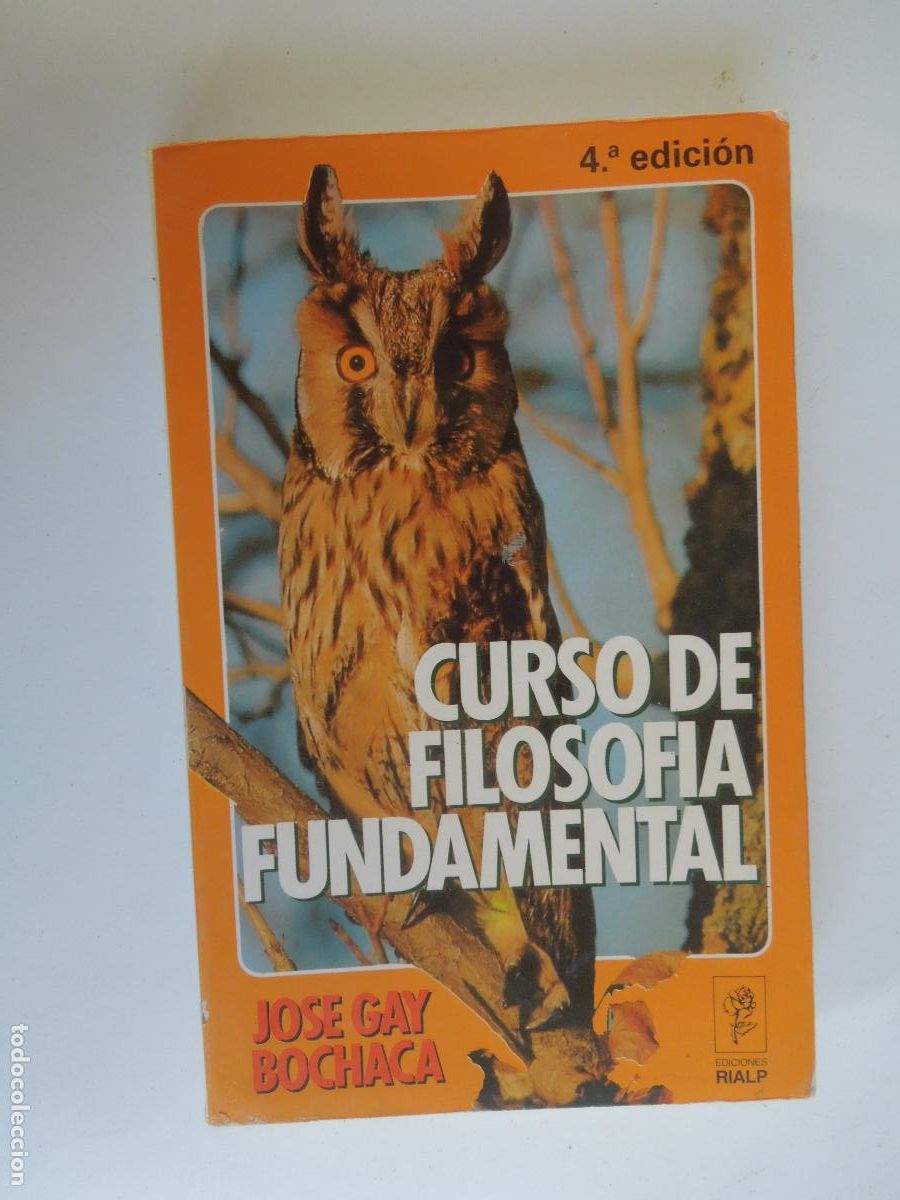 Libros de segunda mano: CURSO DE FILOSOF&Iacute;A FUNDAMENTAL - JOS&Eacute; GAY BOCHACA - EDICIONES RIALP 1993.