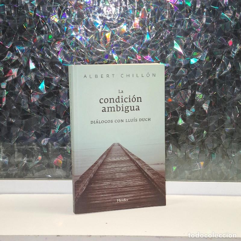 Gebrauchte B&uuml;cher: La Condici&oacute;n Ambigua: Di&aacute;logos con Llu&iacute;s Duch - Albert Chill&oacute;n y Llu&iacute;s Duch - Herder Editorial