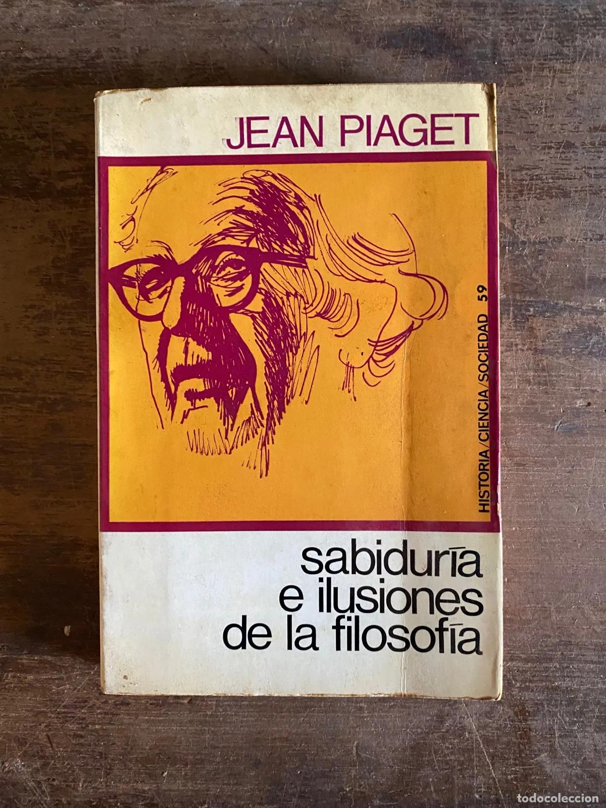 Libri di seconda mano: Jean Piaget - Sabiduria e ilusiones de la filosofia