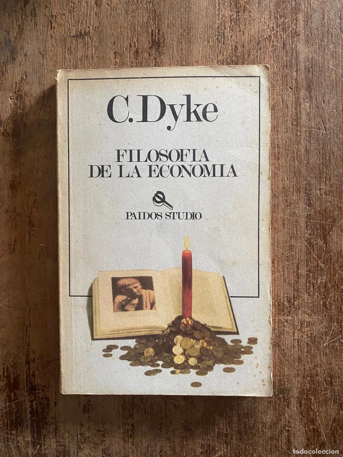 Libros de segunda mano: C. Dyke - Filosofia de la Economia