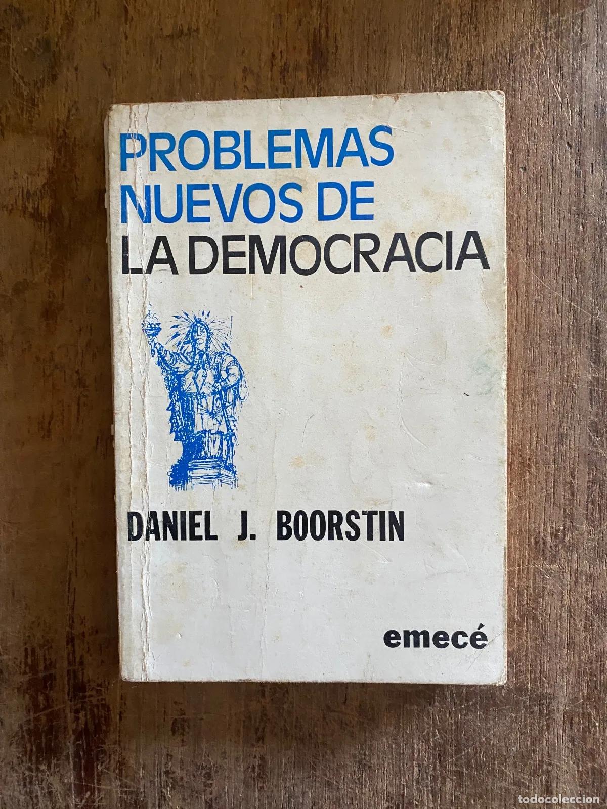 Libros de segunda mano: Daniel J. Boorstin - Problemas nuevos de la democracia