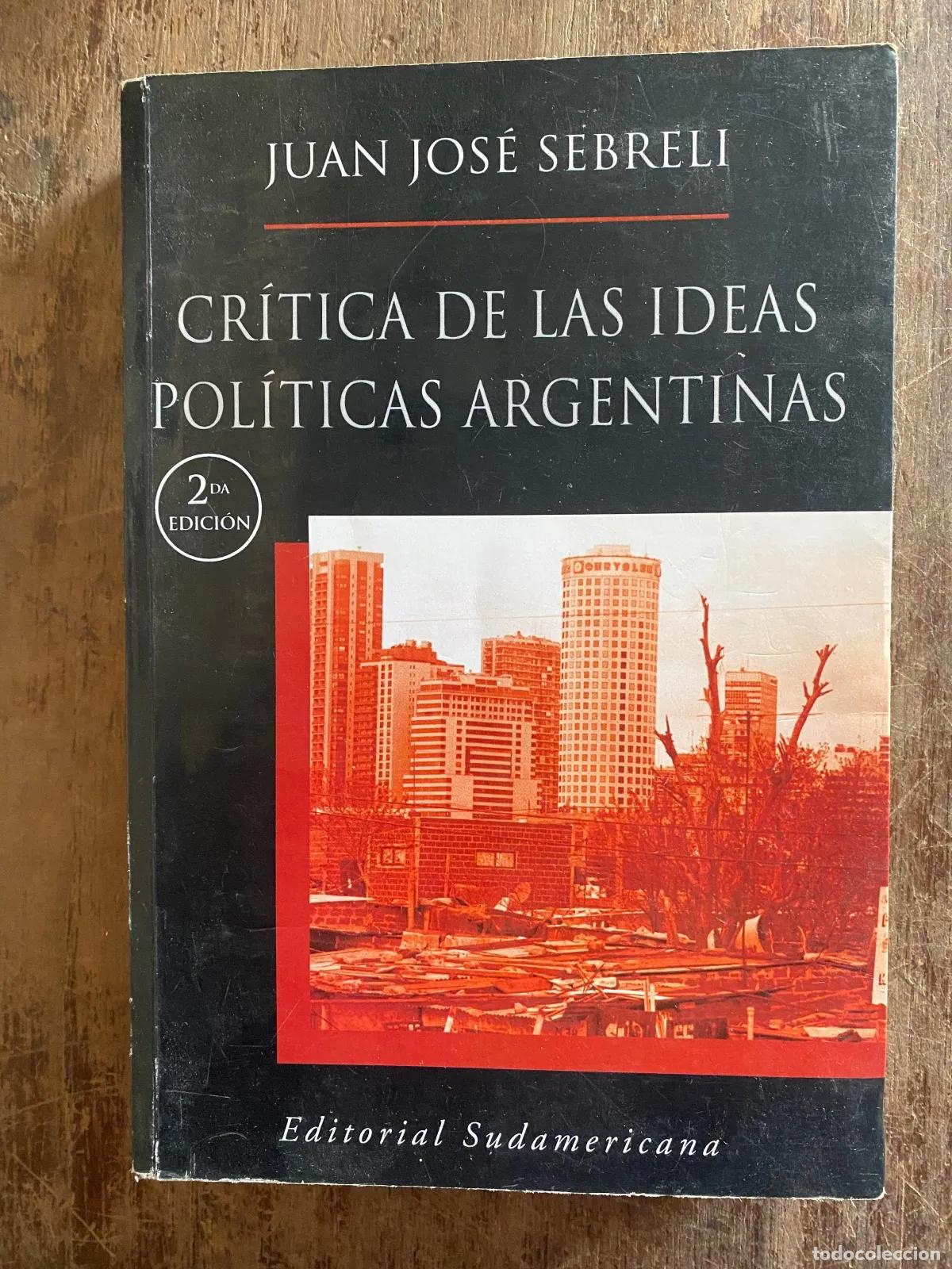 Gebrauchte B&uuml;cher: Juan Jose Sebreli - Critica de las ideas politicas argentinas