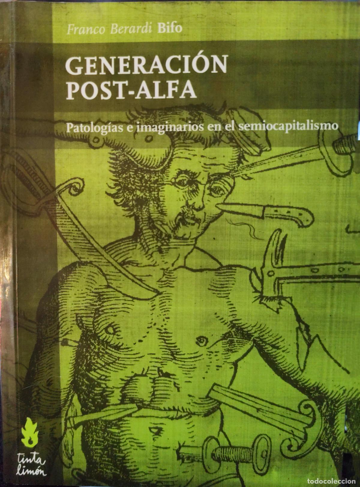 Libros de segunda mano: GENERACI&Oacute;N POST-ALFA. PATOLOG&Iacute;AS E IMAGINARIOS EN EL SEMIOCAPITALISMO. FRANCO BERARDI BIFO