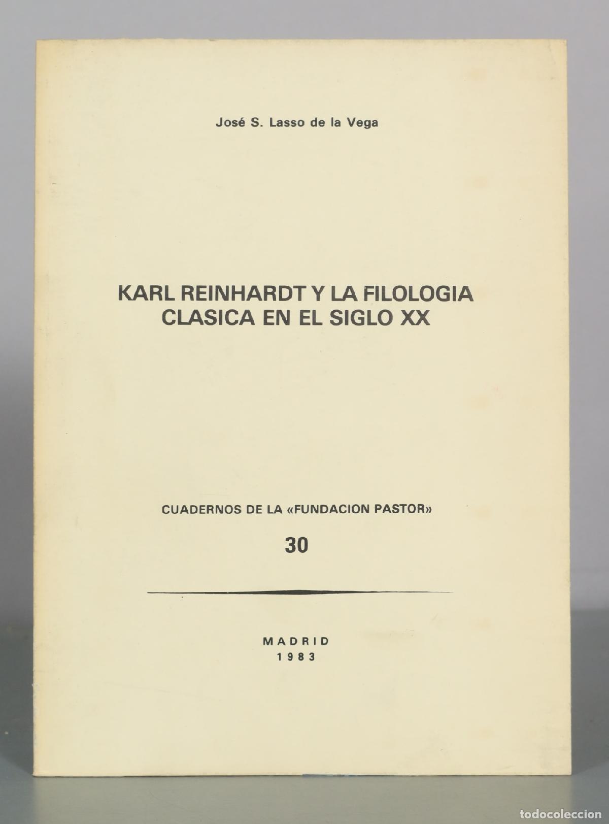 Libros de segunda mano: Karl Reinhardt y la filologia clasica en el siglo XX - Jos&eacute; S. Lasso de la DEDICADO AUTOGRAFO AUTORA