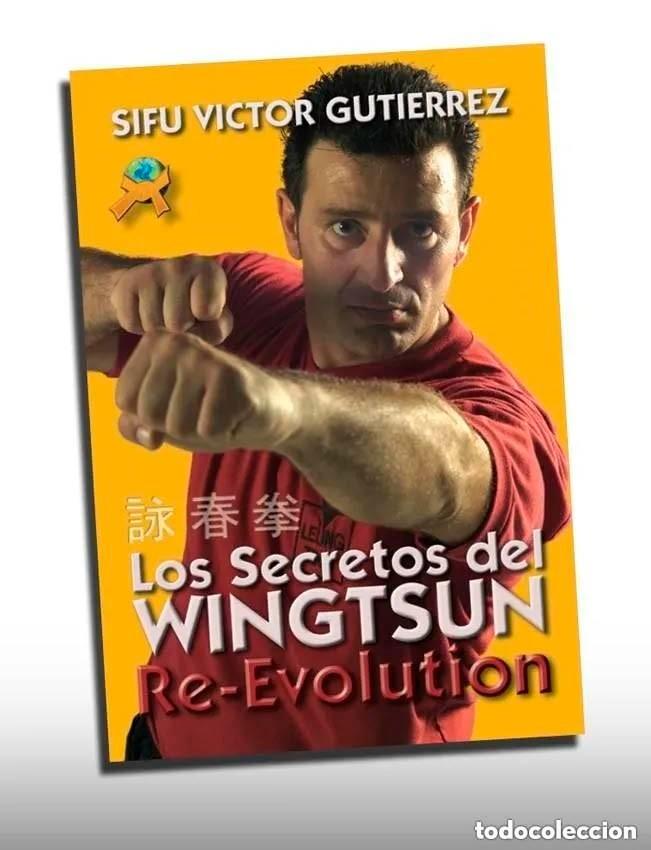 Libros de segunda mano: LOS SECRETOS DEL WINGTSUN RE-EVOLUTION - SIFU, V&Iacute;CTOR GUTI&Eacute;RREZ - WING TSUN CHUN - ARTES MARCIALES