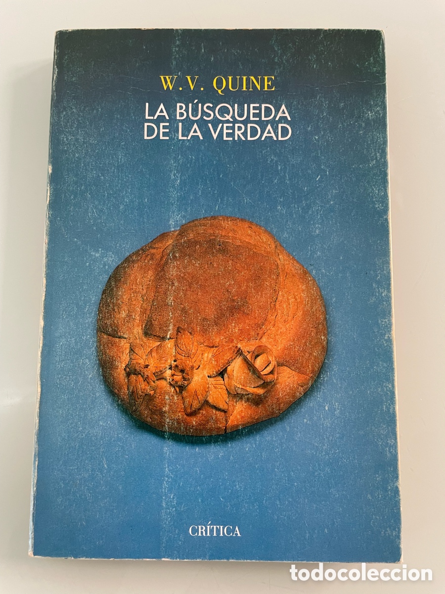 Libros de segunda mano: La b&uacute;squeda de la verdad. W. V. Quien. Editorial Critica 1&ordf; ed. 1992