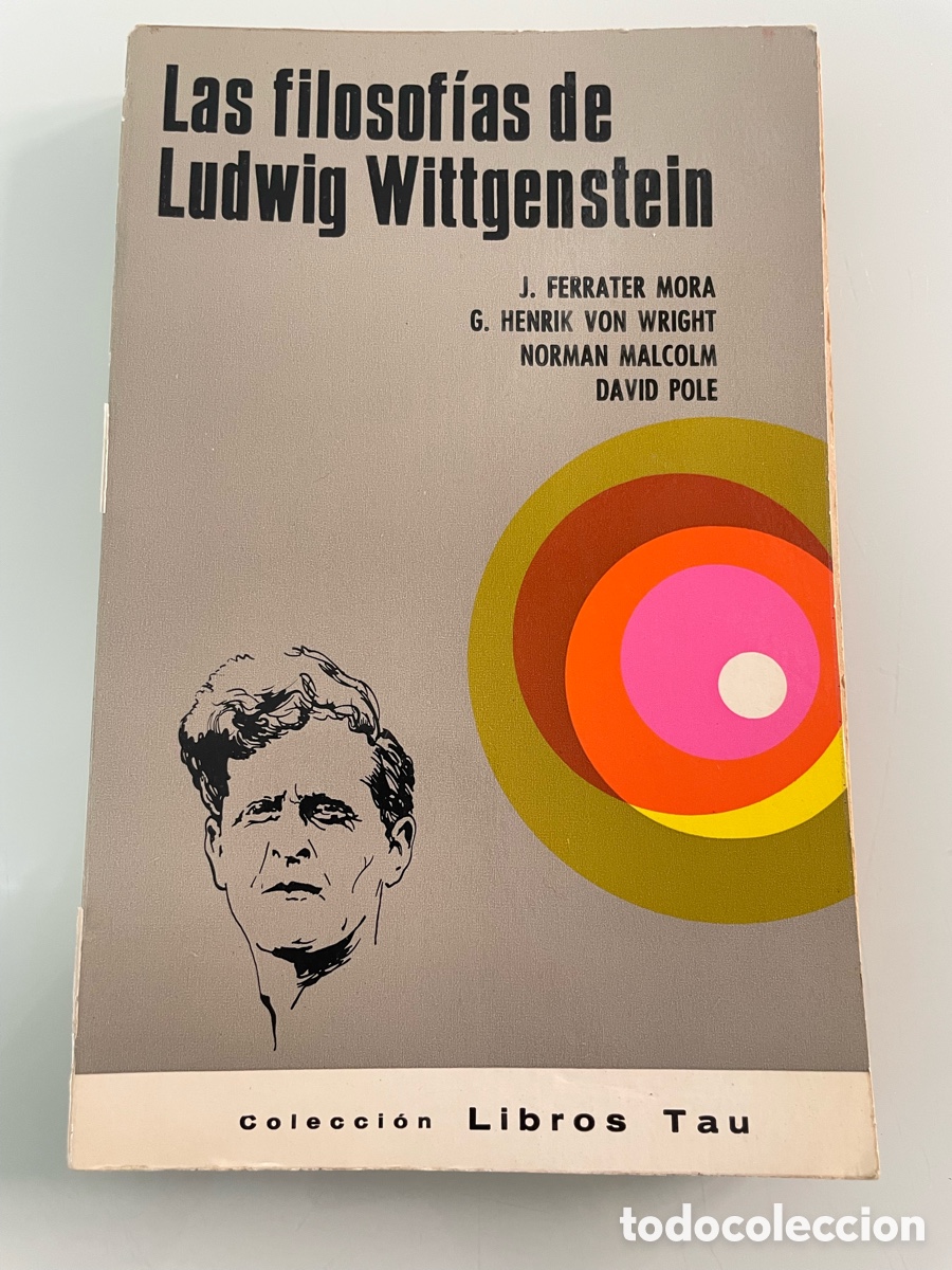 Libros de segunda mano: Las filosof&iacute;as de Ludwig Wittgenstein. J.Ferrater Mora. Colecci&oacute;n Libros Tau. 1966